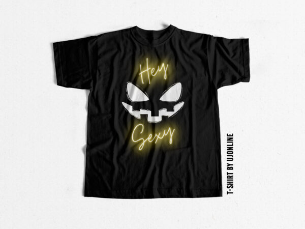 Halloween hey sexy t shirt design – png file for print