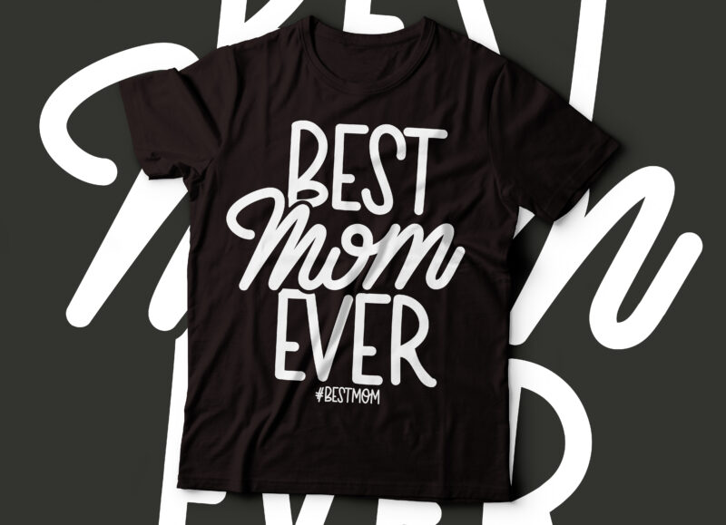 best mom ever #bestmom tshirt design |mother , mom tshirt design