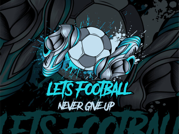 Let’s football t shirt vector graphic