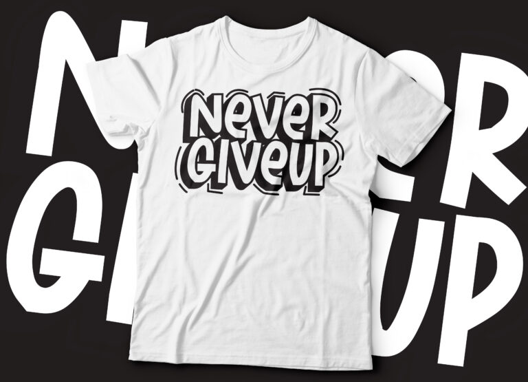 Download Never Give Up Typography T Shirt Design Buy T Shirt Designs