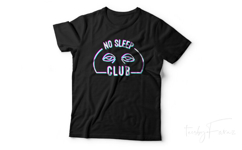 No Sleep Club, T shirt design for sale