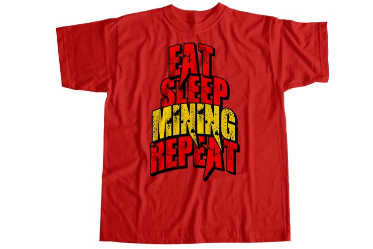 Eat sleep mining repeat T-Shirt Design