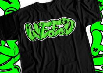 WEED Graffiti Style typography t-shirt design