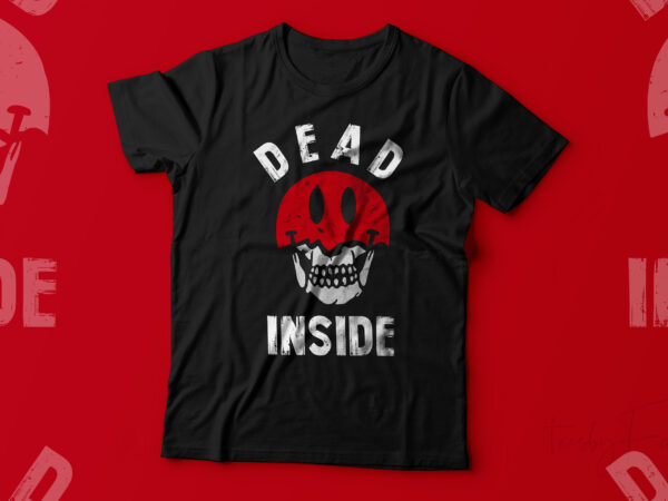 Dead inside | skull art t shirt design for sale