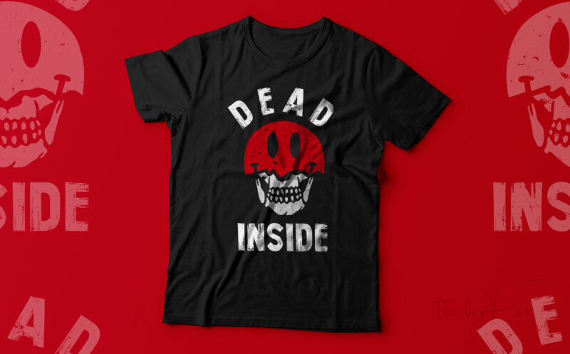 Dead Inside | Skull Art T shirt design for sale