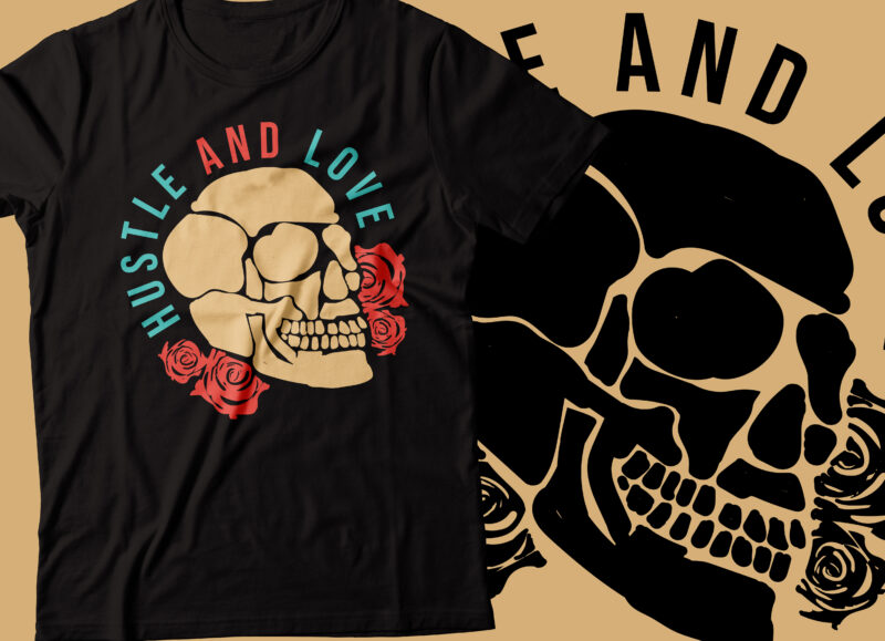 skull and roses graphic t-shirt template Hustle and love typography