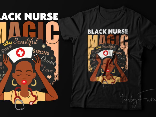 Black nurse magic | beautiful t shirt design for sale