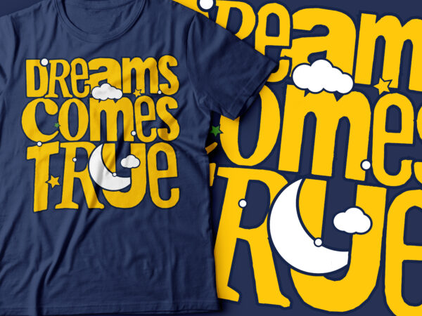 Dreams comes true cloud moon star graphic typography design