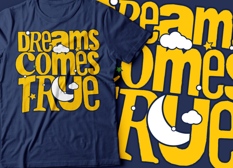 dreams comes true cloud moon star graphic typography design