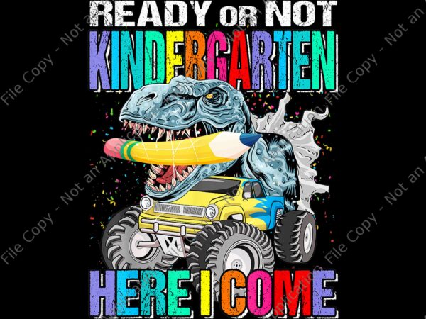 Kindergarten here i come png, i’m ready to crush kindergarten dinousar, back to school t-rex, back to school vector, dinousar kindergarten, i’m ready to crush kindergarten dinosaur back to school