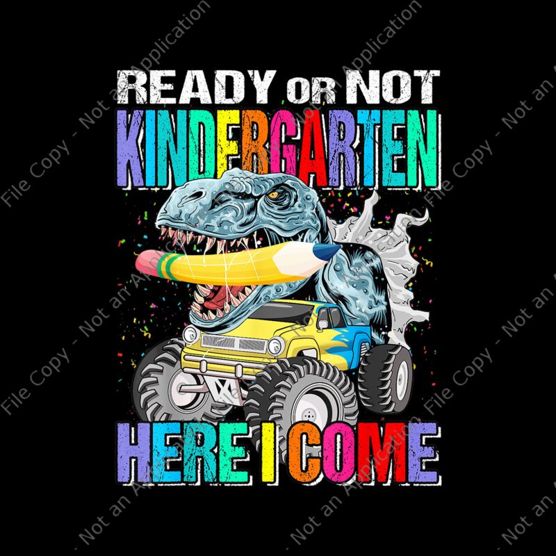 Kindergarten Here i come png, I’m ready to Crush Kindergarten Dinousar, Back To School T-rex, back to school vector, Dinousar Kindergarten, I’m Ready To Crush Kindergarten Dinosaur Back To School