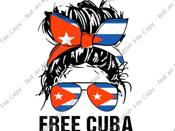 Messy hair woman bun sos cuba svg, flag free cuba svg, sos cuba svg, cuba svg, free cuba, free cuba messy hair woman t shirt designs for sale