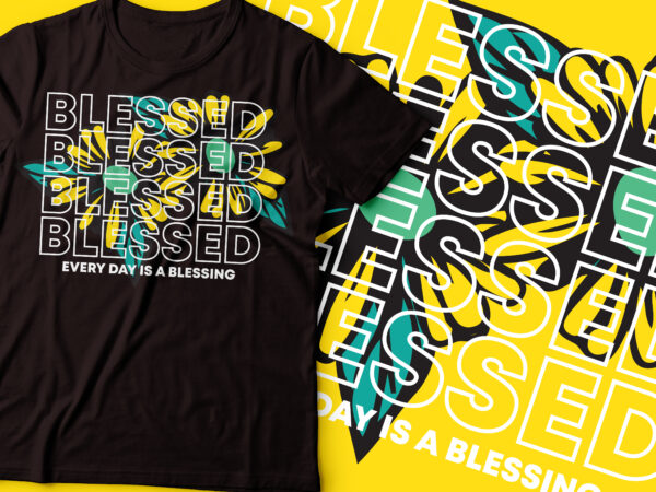 Blessed blessed blessed colorful flower background text t-shirt design