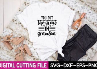 you put the great in grandma svg t shirt design template