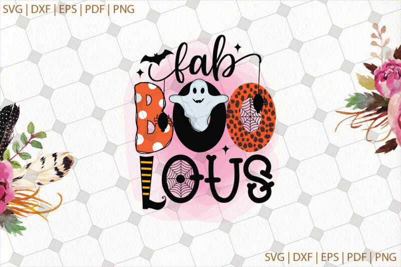 Fab Boo Lous Ghost Halloween Gifts, Shirt For Halloween Svg File Diy Crafts Svg Files For Cricut, Silhouette Sublimation Files