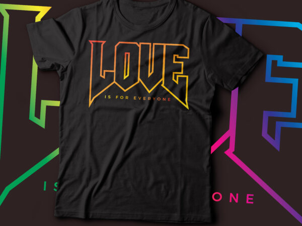 Love is for everyone rainbow streetwear style tee t shirt vector graphic