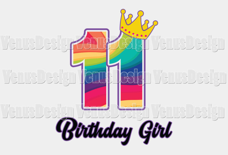 Rainbow Birthday Girl 11 Years Old Editable Tshirt Design