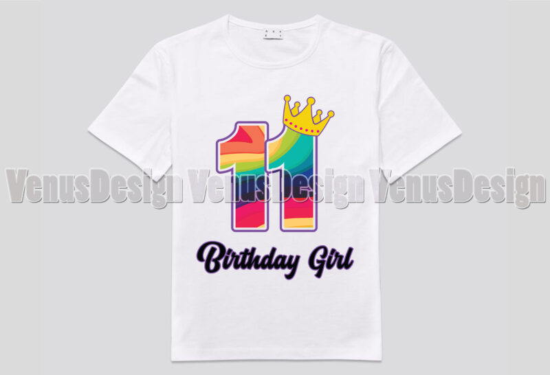 Rainbow Birthday Girl 11 Years Old Editable Tshirt Design