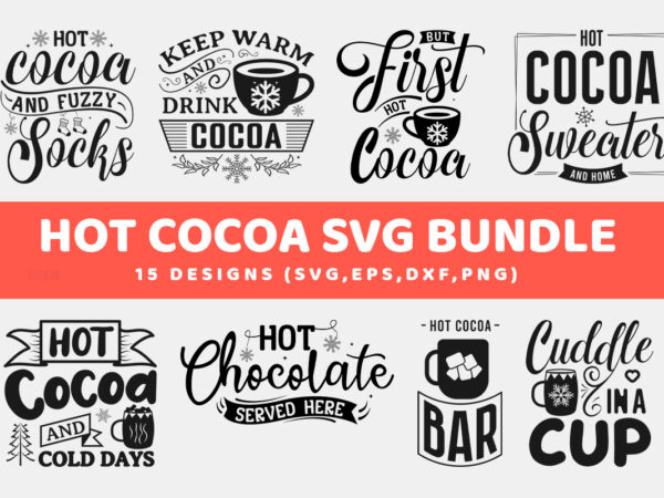 Hot cocoa svg bundle, 15 designs