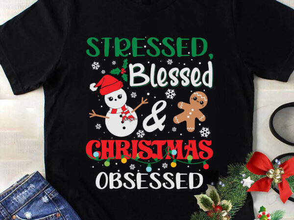 Siressed blessed christmas obsessed svg, christmas svg, tree christmas svg, tree svg, santa svg, snow svg, merry christmas svg, hat santa svg, light christmas svg t shirt template vector