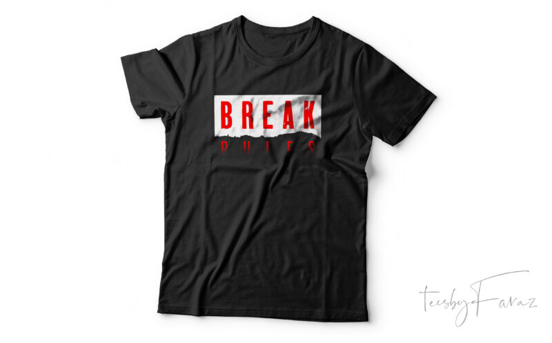 Break Rules | T shirt design for sale