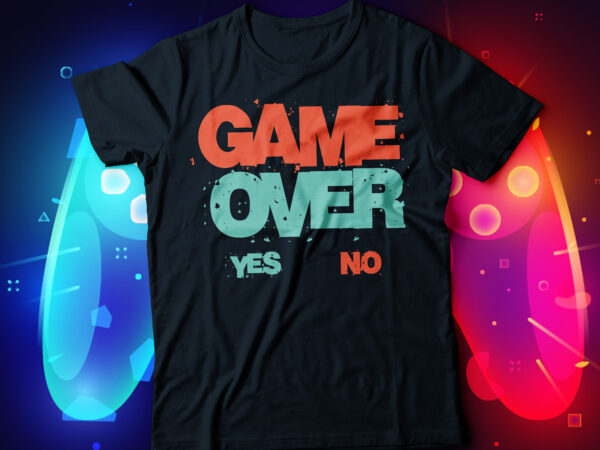 Game over yes or no video gaming t-shirt design