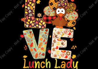 Love Lunch Lady Png, Love Turkey Leopard Happy Thanksgiving Png, Thanksgiving Png, Turkey Day Png, Thanksgiving 2021 Png t shirt vector graphic