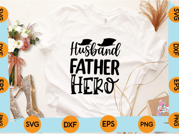 Husband father hero t shirt design