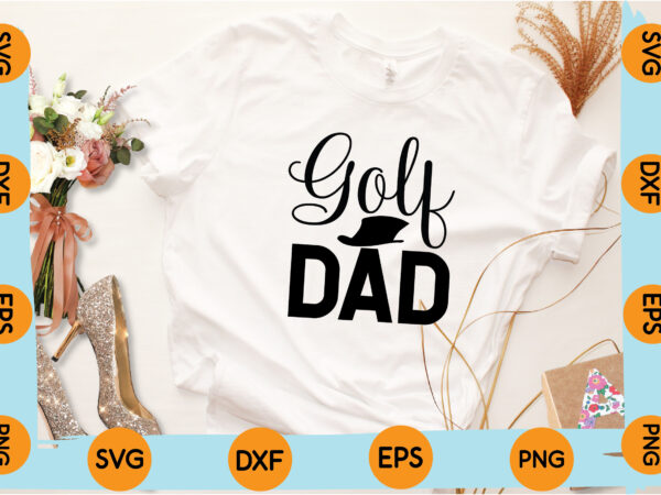 Golf dad t-shirt design