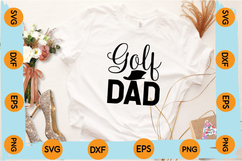 Golf dad t-shirt design