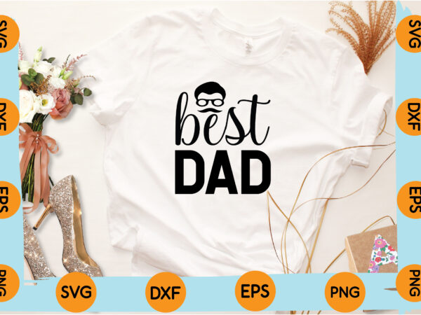 Best dad t shirt design