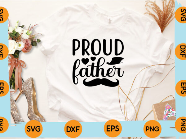 Proud father t shirt design