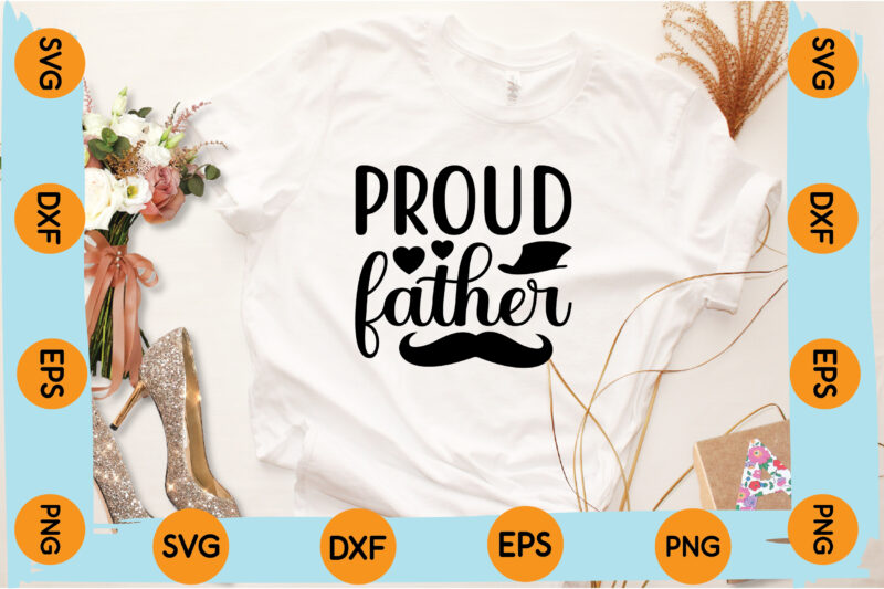 proud father T shirt design