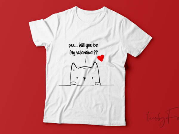 Cute puppy, will you be my valentine | custom t shirt design for sale