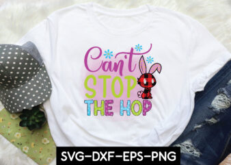 can’t stop the hop sublimation t shirt vector file